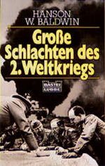 Große Schlachten des Zweiten Weltkriegs Cover des Buches Große Schlachten des Zweiten Weltkriegs (ISBN: 9783404051618)