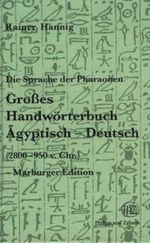 Grosses Handworterbuch Agyptisch-Deutsch (2800-950 v. Chr.) Cover des Buches Grosses Handworterbuch Agyptisch-Deutsch (2800-950 v. Chr.) (ISBN: 9783805317719)