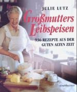 Grossmutters Leibspeisen Cover des Buches Grossmutters Leibspeisen (ISBN: 9783475529481)