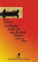 Großvater, erzähl mir, wie die Welt begann Cover des Buches Großvater, erzähl mir, wie die Welt begann (ISBN: 9783896314185)