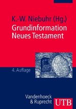 Grundinformation Neues Testament Cover des Buches Grundinformation Neues Testament (ISBN: 9783825221089)
