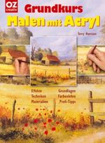 Grundkurs Malen mit Acryl Cover des Buches Grundkurs Malen mit Acryl (ISBN: 9783898589604)