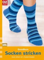 Grundkurs Socken stricken Cover des Buches Grundkurs Socken stricken (ISBN: 9783898589253)
