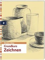 Grundkurs Zeichnen Cover des Buches Grundkurs Zeichnen (ISBN: 9783838830940)