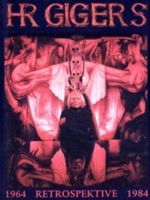 H.R. Giger Retrospektive 1964-1984 Cover des Buches H.R. Giger Retrospektive 1964-1984 (ISBN: 9783936882728)