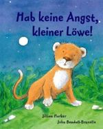 Hab Keine Angst, Kleiner Löwe! Cover des Buches Hab Keine Angst, Kleiner Löwe! (ISBN: 9781405454360)