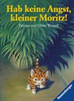 Hab keine Angst, kleiner Moritz! Cover des Buches Hab keine Angst, kleiner Moritz! (ISBN: 9783473334292)
