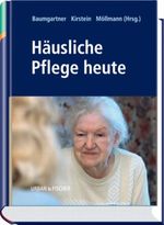 Häusliche Pflege heute Cover des Buches Häusliche Pflege heute (ISBN: 9783437266003)