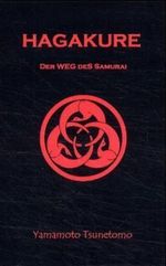 Hagakure. Der Weg des Samurai Cover des Buches Hagakure. Der Weg des Samurai (ISBN: 9783898112932)