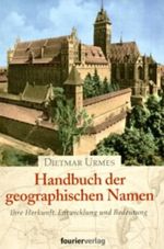 Handbuch der geographischen Namen. Ihre Herkunft, Entwicklung und Bedeutung Cover des Buches Handbuch der geographischen Namen. Ihre Herkunft, Entwicklung und Bedeutung (ISBN: 9783932412325)