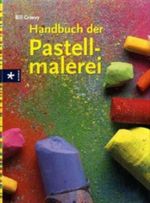 Handbuch der Pastellmalerei Cover des Buches Handbuch der Pastellmalerei (ISBN: 9783332012040)