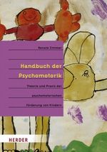 Handbuch der Psychomotorik Cover des Buches Handbuch der Psychomotorik (ISBN: 9783451289309)
