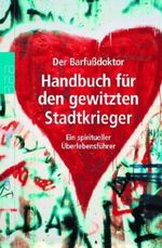 Handbuch für den gewitzten Stadtkrieger Cover des Buches Handbuch für den gewitzten Stadtkrieger (ISBN: 9783499619793)