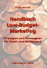 Handbuch Low-Budget-Marketing Cover des Buches Handbuch Low-Budget-Marketing (ISBN: 9783639446517)