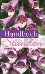 Handbuch Stauden Cover des Buches Handbuch Stauden (ISBN: 9783898368612)