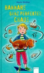 Hannahs ganz perfektes Chaos Cover des Buches Hannahs ganz perfektes Chaos (ISBN: 9783401053097)
