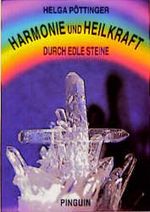Harmonie und Heilkraft durch edle Steine. Bd.1 Cover des Buches Harmonie und Heilkraft durch edle Steine. Bd.1 (ISBN: 9783701624263)