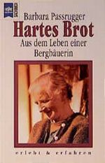 Hartes Brot. Aus dem Leben einer Bergbäuerin. Cover des Buches Hartes Brot. Aus dem Leben einer Bergbäuerin. (ISBN: 9783453070295)