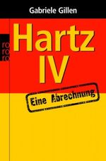 Hartz IV - Eine Abrechnung Cover des Buches Hartz IV - Eine Abrechnung (ISBN: 9783499620447)