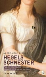 Hegels Schwester Cover des Buches Hegels Schwester (ISBN: 9783799501965)