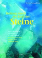 Heilung durch die Kraft der Steine Cover des Buches Heilung durch die Kraft der Steine (ISBN: 9783778750469)