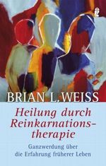 Heilung durch Reinkarnationstherapie Cover des Buches Heilung durch Reinkarnationstherapie (ISBN: 9783548743523)