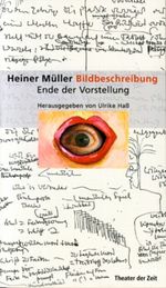 Heiner Müller Bildbeschreibung Cover des Buches Heiner Müller Bildbeschreibung (ISBN: 9783934344600)