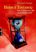 Hermux Tantamoq - Das Geheimnis der verbotenen Zeit Cover des Buches Hermux Tantamoq - Das Geheimnis der verbotenen Zeit (ISBN: 9783570215326)