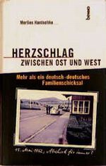 Herzschlag zwischen Ost und West Cover des Buches Herzschlag zwischen Ost und West (ISBN: 9783746213163)
