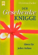 Heyne Kompakt Info, Nr.60, Der Geschenke-Knigge Cover des Buches Heyne Kompakt Info, Nr.60, Der Geschenke-Knigge (ISBN: 9783453181205)