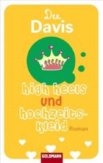 High Heels und Hochzeitskleid Cover des Buches High Heels und Hochzeitskleid (ISBN: 9783442470839)
