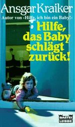 Hilfe, das Baby schlägt zurück Cover des Buches Hilfe, das Baby schlägt zurück (ISBN: 9783404133963)
