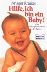 Hilfe, ich bin ein Baby Cover des Buches Hilfe, ich bin ein Baby (ISBN: 9783404133178)
