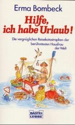 Hilfe, ich habe Urlaub! Cover des Buches Hilfe, ich habe Urlaub! (ISBN: 9783404119684)