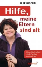 Hilfe, meine Eltern sind alt Cover des Buches Hilfe, meine Eltern sind alt (ISBN: 9783517085531)