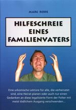 Hilfeschreie eines Familienvaters Cover des Buches Hilfeschreie eines Familienvaters (ISBN: 9783981066814)