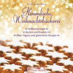 Himmlische Weihnachtsbäckerei Cover des Buches Himmlische Weihnachtsbäckerei (ISBN: 9783862140336)