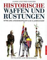 Historische Waffen und Rüstungen des Mittelalters, Ritter und Landsknechte vom 8. bis 16. Jahrhundert Cover des Buches Historische Waffen und Rüstungen des Mittelalters, Ritter und Landsknechte vom 8. bis 16. Jahrhundert (ISBN: 9783572013081)