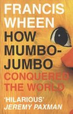 How Mumbo-jumbo Conquered the World Cover des Buches How Mumbo-jumbo Conquered the World (ISBN: 9780007140978)