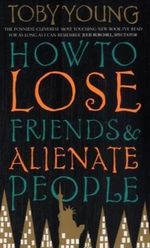 How to Lose Friends and Alienate People Cover des Buches How to Lose Friends and Alienate People (ISBN: 9781458723925)