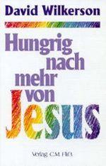 Hungrig nach mehr von Jesus Cover des Buches Hungrig nach mehr von Jesus (ISBN: 9783922349914)