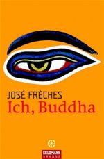 Ich, Buddha Cover des Buches Ich, Buddha (ISBN: 9783442217397)