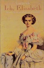 Ich, Elisabeth Cover des Buches Ich, Elisabeth (ISBN: 9783547750621)