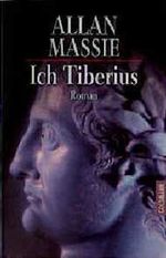 Ich, Tiberius. Erinnerungen eines Tyrannen. Cover des Buches Ich, Tiberius. Erinnerungen eines Tyrannen. (ISBN: 9783442425594)