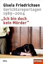 Ich bin doch kein Mörder Cover des Buches Ich bin doch kein Mörder (ISBN: 9783421057815)