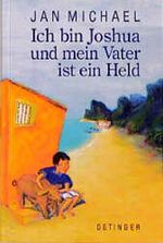 Ich bin Joshua und mein Vater ist ein Held Cover des Buches Ich bin Joshua und mein Vater ist ein Held (ISBN: 9783789142178)