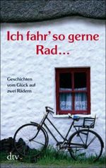 Ich fahr' so gerne Rad Cover des Buches Ich fahr' so gerne Rad (ISBN: 9783423209854)
