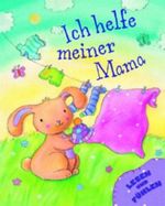 Ich helfe meiner Mama Cover des Buches Ich helfe meiner Mama (ISBN: 9781407515366)