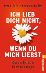 Ich lieb' dich nicht, wenn du mich liebst Cover des Buches Ich lieb' dich nicht, wenn du mich liebst (ISBN: 9783548373287)