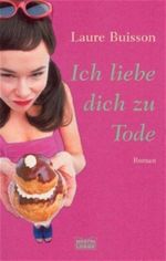 Ich liebe dich zu Tode Cover des Buches Ich liebe dich zu Tode (ISBN: 9783404147823)